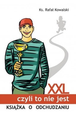 XXL, czyli to nie jest książka o odchudzaniu