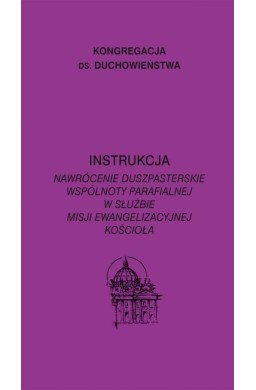 Instrukcja. Nawrócenie duszpasterskie wspólnoty