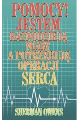 Jestem kaznodzieją wiary, a potrzebuję operacji..