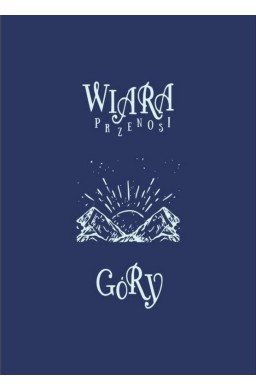 Mój dziennik - Wiara przenosi góry