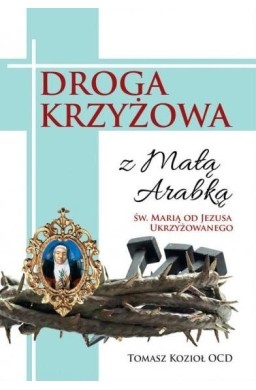 Droga Krzyżowa z małą Arabką