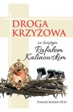 Droga Krzyżowa ze świętym Rafałem Kalinowskim