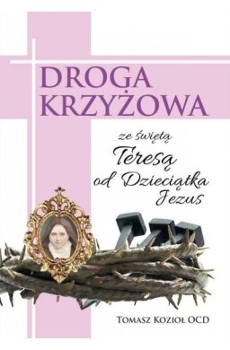 Droga Krzyżowa ze św. Teresą od Dzieciątka Jezus