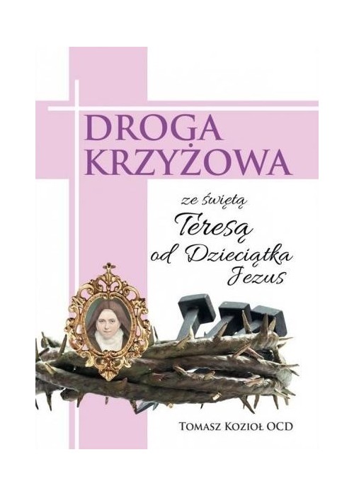 Droga Krzyżowa ze św. Teresą od Dzieciątka Jezus