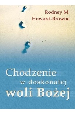 Chodzenie w doskonałej woli Bożej
