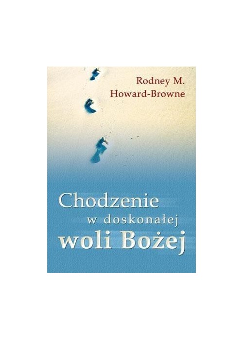 Chodzenie w doskonałej woli Bożej