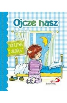 Ojcze nasz. Modlitwa chłopca