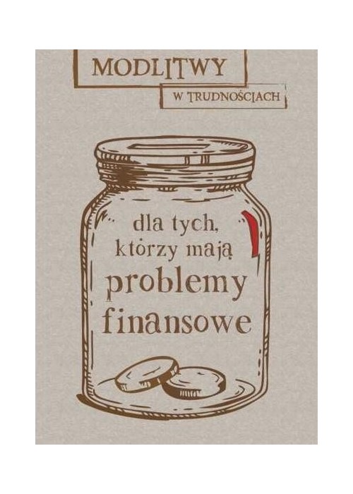Modlitwy w trudnościach. Dla tych, którzy mają...