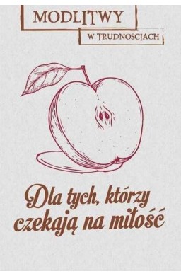 Modlitwy w trud. Dla tych, którzy czekają na...