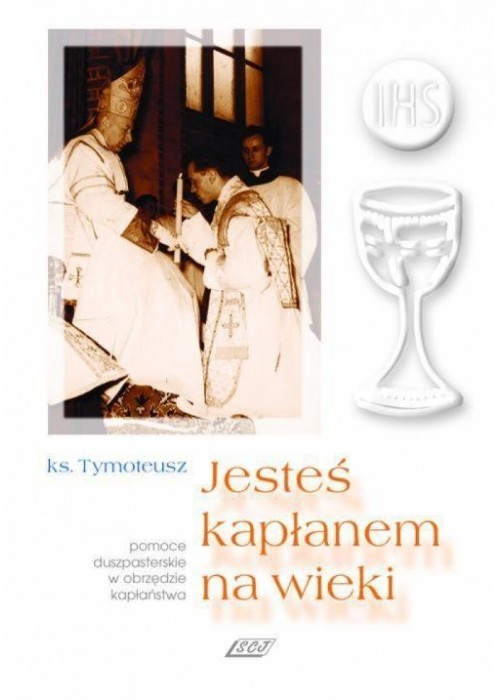 Jesteś kapłanem na wieki