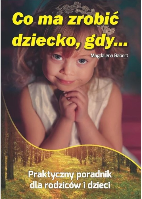 Co ma zrobić dziecko, gdy...