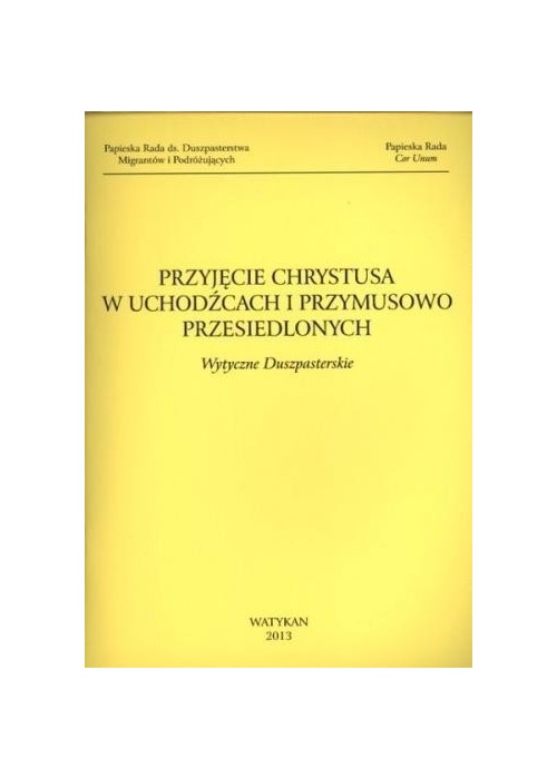 Przyjęcie Chrystusa w uchodźcach i przymusowo...