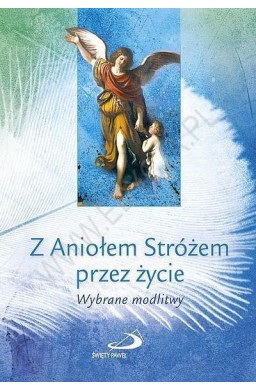 Z Aniołem Stróżem przez życie