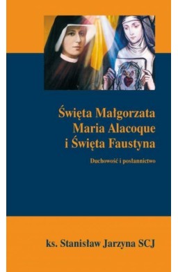 Święta Małgorzata Maria Alacoque i Święta Faustyna