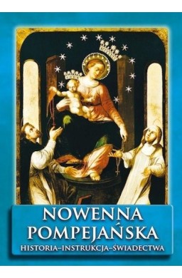 Nowenna pompejańska. Historia - instrukcja...