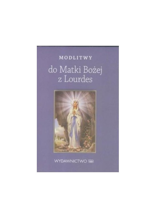 Modlitwy do Matki Bożej z Lourdes