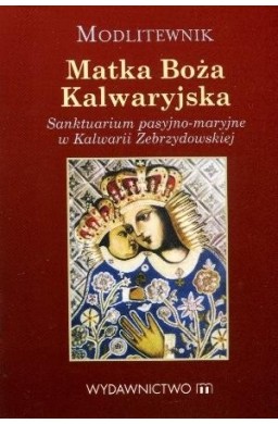 Modlitewnik. Matka Boża Kalwaryjska
