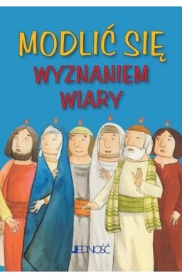 Modlić się Wyznaniem wiary