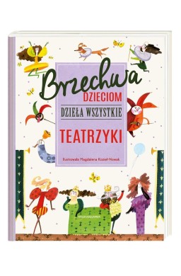 Brzechwa dzieciom. Dzieła wszystkie. Teatrzyki