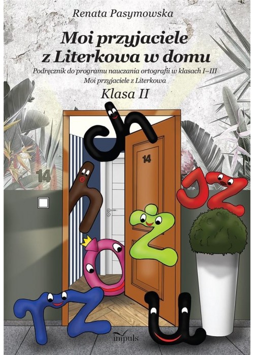 Moi przyjaciele z Literkowa w dom. Klasa II