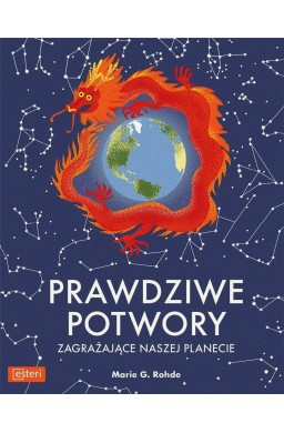 Prawdziwe potwory zagrażające naszej planecie