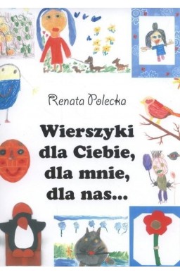 Wierszyki dla Ciebie, dla mnie, dla nas...