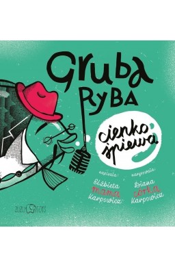 Gruba ryba cienko śpiewa