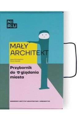 Mały Architekt. Przybornik do oglądania miasta