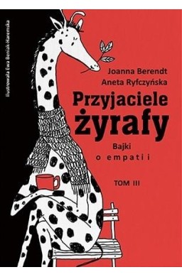 Przyjaciele żyrafy T3. Bajki o empatii