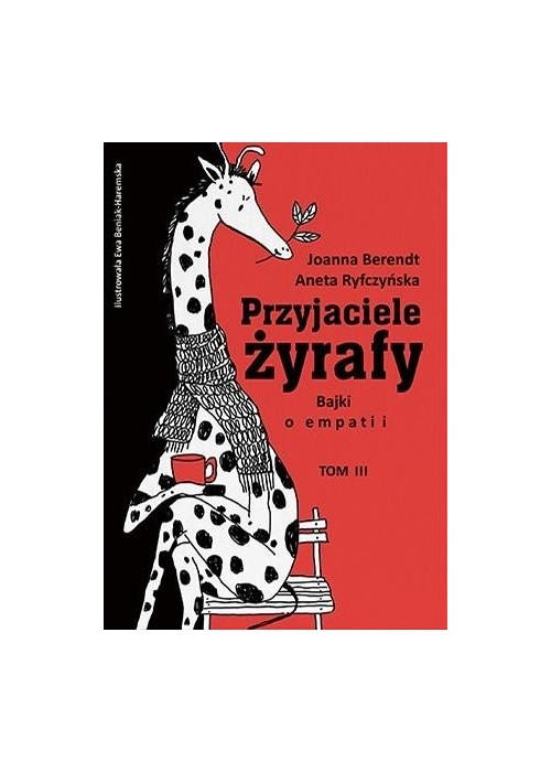 Przyjaciele żyrafy T3. Bajki o empatii