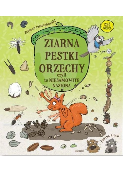 Ziarna, pestki, orzechy, czyli te niesamowite..