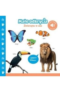 Małe odkrycia. Zwierzęta w zoo