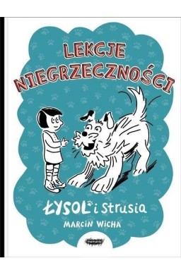 Lekcje niegrzeczności. Łysol i Strusia