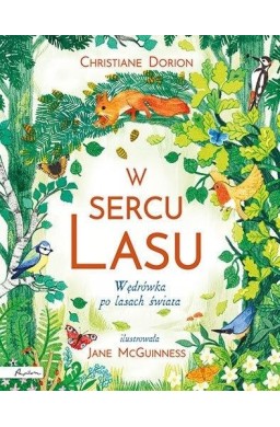 W sercu lasu. Wędrówka po lasach świata