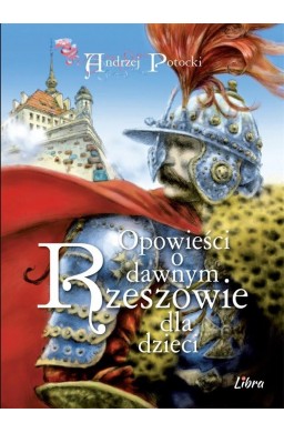 Opowieści o dawnym Rzeszowie dla dzieci