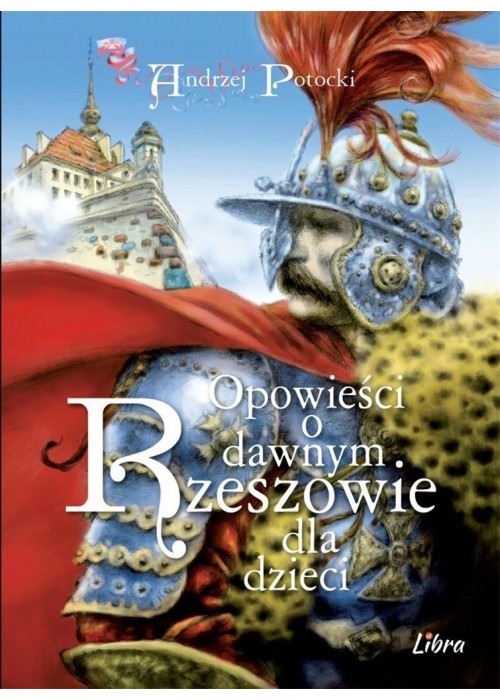 Opowieści o dawnym Rzeszowie dla dzieci