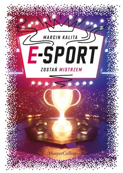 E-sport. Zostań mistrzem