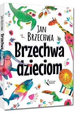 Brzechwa dzieciom KOLOR TW w.2018