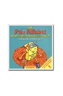 Jak Pan Alfabet do przedszkola maszerował