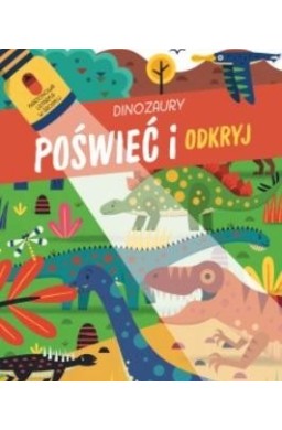 Poświeć i odkryj. Dinozaury