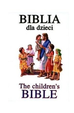 Biblia dla dzieci / The children`s Bible w.pol-ang