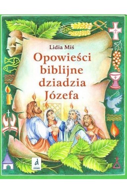 Opowieści biblijne dziadzia Józefa T.4