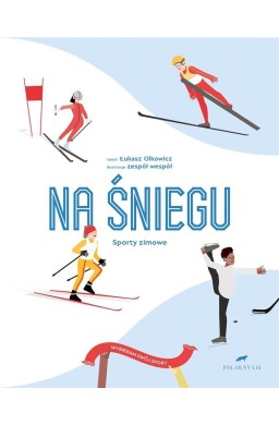 Wybieram swój sport. Na śniegu. Sporty zimowe