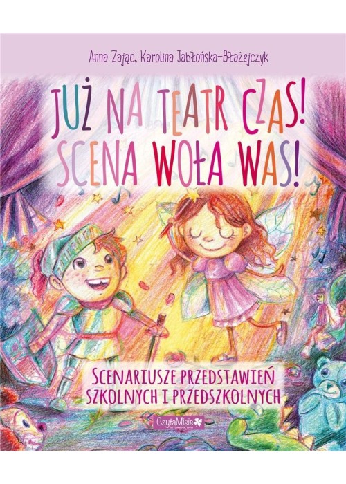 Już na teatr czas! Scena woła was!