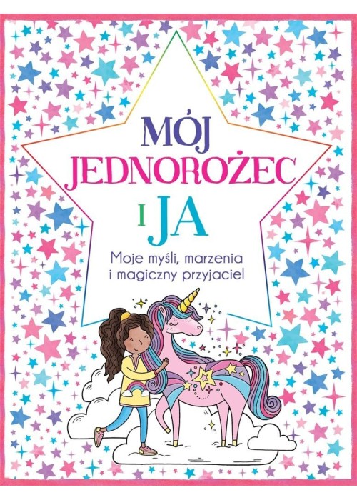 Mój Jednorożec i ja. Moje myśli, marzenia...