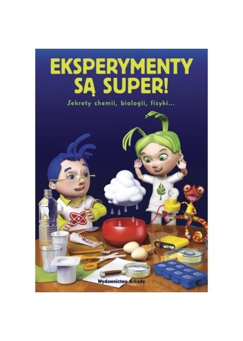 Eksperymenty są super! Sekrety chemii...