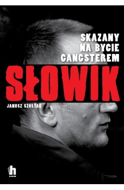 Słowik. Skazany na bycie gangsterem.