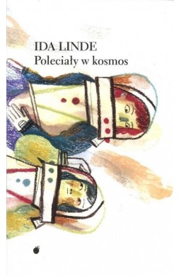 Poleciały w kosmos