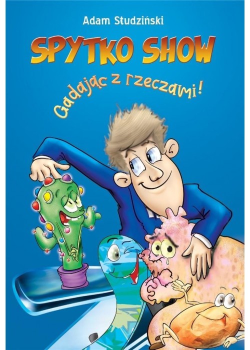 Spytko Show gadając z rzeczami!