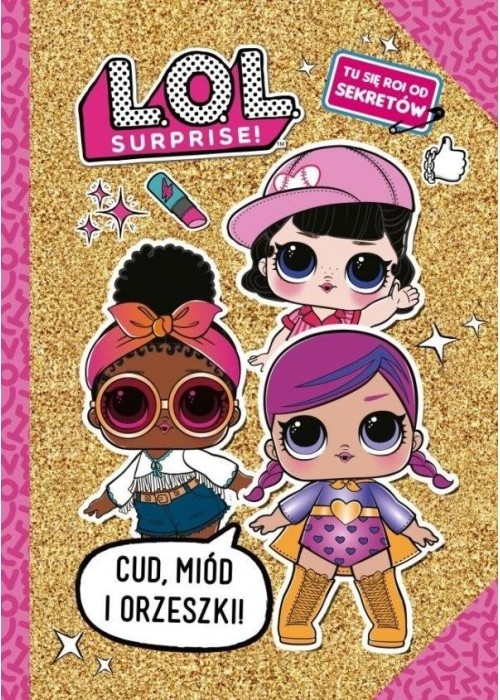 L.O.L. Surprise! Cud-miód i orzeszki! Sekretnik L.O.L. Surprise! Cud-miód i orzeszki! Sekretnik